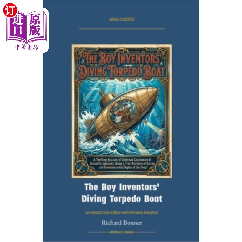 海外直订The Boy Inventors' Diving Torpedo Boat: Annotated Color Edition with Premium Ana 男孩发明家潜水鱼雷艇：注释