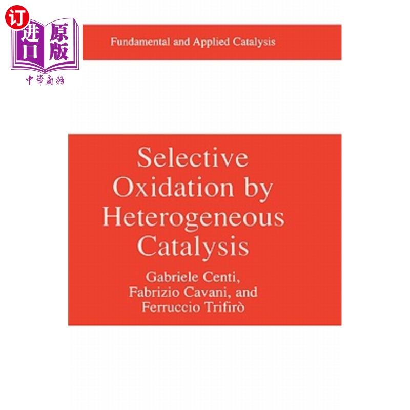 海外直订Selective Oxidation by Heterogeneous Catalysis 多相催化选择氧化