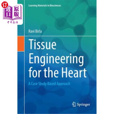 海外直订Tissue Engineering for the Heart: A Case Study Based Approach 心脏组织工程：基于案例研究的方法