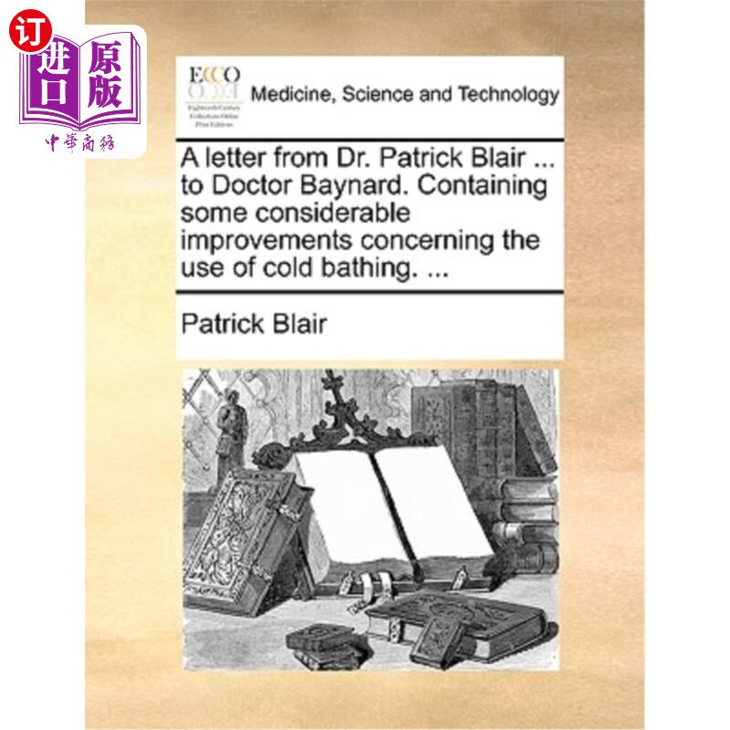 海外直订医药图书A Letter from Dr. Patrick Blair ... to Doctor Baynard. Containing Some Considera 帕特里克·布莱尔医