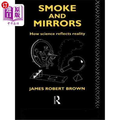 海外直订Smoke and Mirrors: How Science Reflects Reality 烟雾与镜子:科学如何反映现实