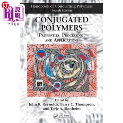 海外直订Conjugated Polymers: Properties, Processing, and Applications 共轭聚合物：性质、加工和应用