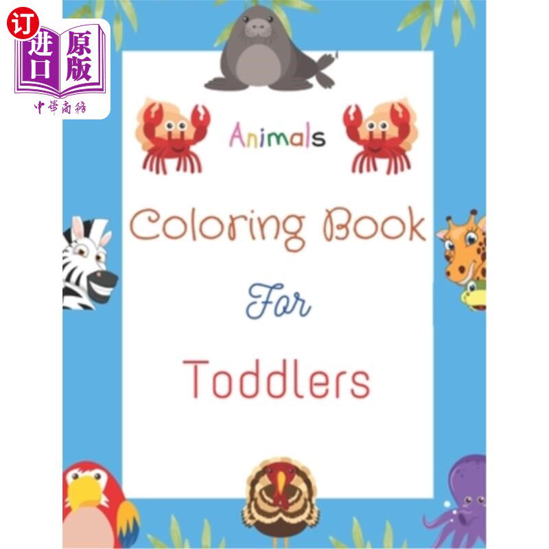 海外直订Animals Coloring Book For Toddlers: Cute and Fun Coloring Pages Of Animals for C 幼儿动物涂色书：为1-3岁、4