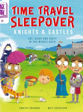 时间穿越者 骑士与城堡 Time Travel Sleepover Knights & Castles 英文原版 儿童科普绘本故事 精装进口科普读物【中商原版?