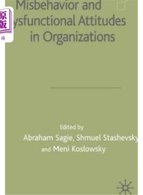海外直订Misbehaviour and Dysfunctional Attitudes in Organizations 组织中的不当行为和不良态度