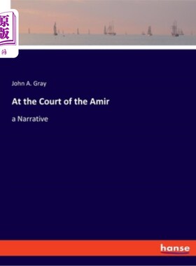 海外直订At the Court of the Amir: a Narrative 在阿米尔的宫廷:一种叙事
