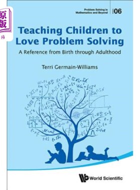 海外直订Teaching Children to Love Problem Solving: A Reference from Birth Through Adulth 教孩子热爱解决问题：从出生