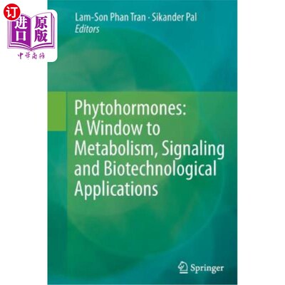 海外直订Phytohormones: A Window to Metabolism, Signaling and Biotechnological Applicatio 植物激素:代谢，信号和生物