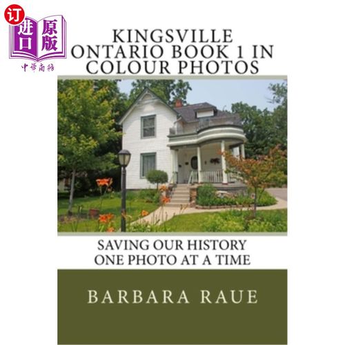 海外直订Kingsville Ontario Book 1 in Colour Photos: Saving Our History One Photo at a Ti 安大略省金斯维尔彩色照片第