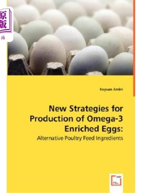 海外直订New Strategies for Production of Omega-3 Enriched Eggs: Alternative Poultry Feed 生产ω-3浓缩鸡蛋的新策略：
