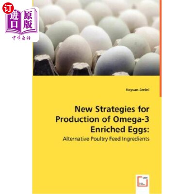 海外直订New Strategies for Production of Omega-3 Enriched Eggs: Alternative Poultry Feed 生产ω-3浓缩鸡蛋的新策略：