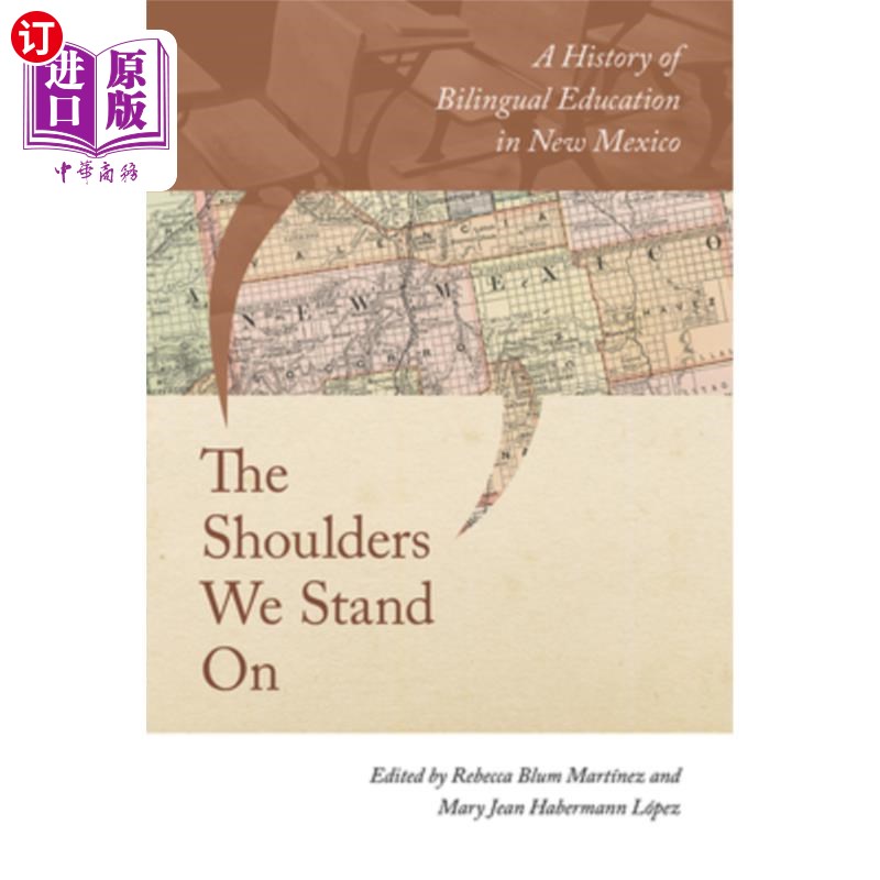 海外直订The Shoulders We Stand on: A History of Bilingual Education in New Mexico 我们所站的肩膀:新墨西哥州双语教育