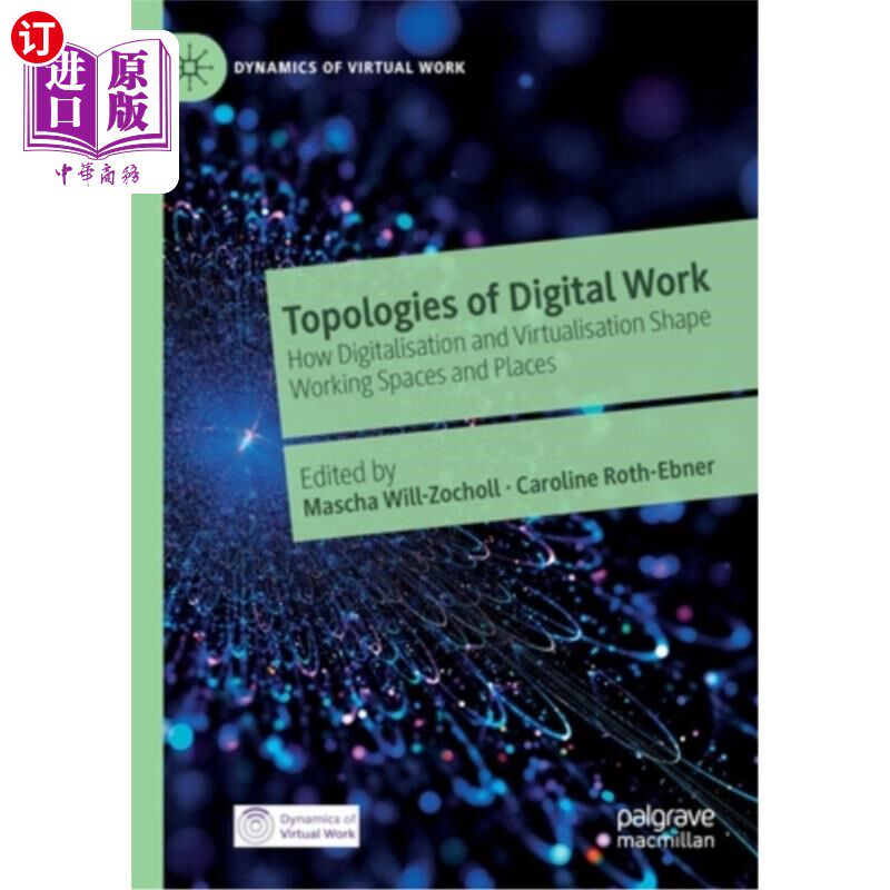 海外直订Topologies of Digital Work: How Digitalisation and Virtualisation Shape Working  数字化工作的拓扑结构:数字图片
