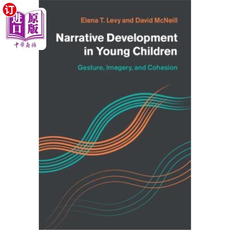 海外直订Narrative Development in Young Children: Gesture, Imagery, and Cohesion 幼儿叙事发展：手势、意象和衔接