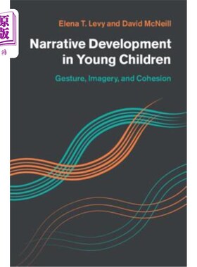 海外直订Narrative Development in Young Children: Gesture, Imagery, and Cohesion 幼儿叙事发展：手势、意象和衔接