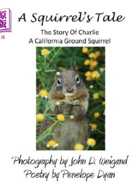 海外直订A Squirrel's Tale, the Story of Charlie, a California Ground Squirrel 松鼠的故事，查理的故事，一只加利福尼
