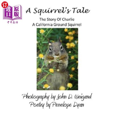 海外直订A Squirrel's Tale, the Story of Charlie, a California Ground Squirrel 松鼠的故事，查理的故事，一只加利福尼
