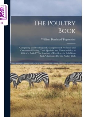 海外直订The Poultry Book: Comprising the Breading and Management of Profitable and Ornam 《家禽丛书》:主要介绍了经