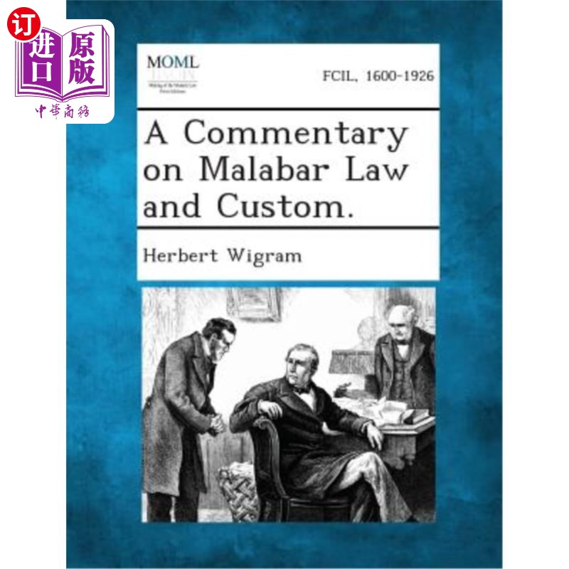 海外直订A Commentary on Malabar Law and Custom. 关于马拉巴尔法律和习俗的评论。