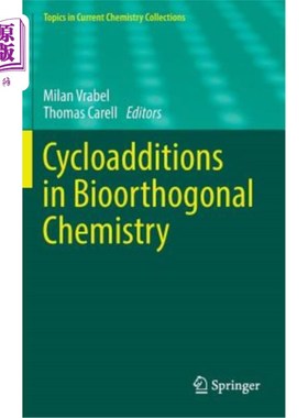 海外直订Cycloadditions in Bioorthogonal Chemistry 生物正交化学中的环加成反应