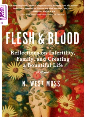 海外直订医药图书Flesh & Blood: Reflections on Infertility, Family, and Creating a Bountiful Life 《血肉之躯:对不孕