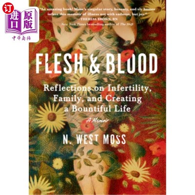 海外直订医药图书Flesh & Blood: Reflections on Infertility, Family, and Creating a Bountiful Life 《血肉之躯:对不孕