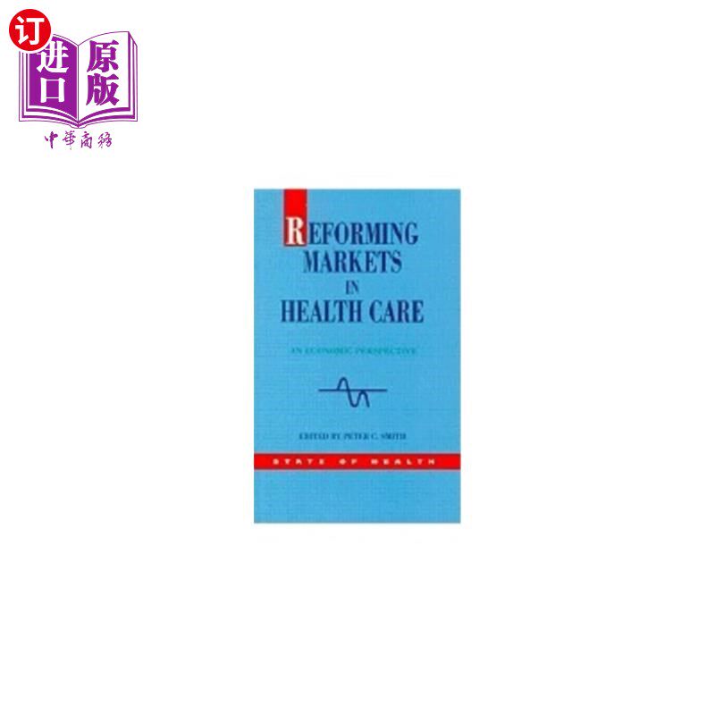 海外直订医药图书Reforming Markets in Health Care 改革医疗保健市场