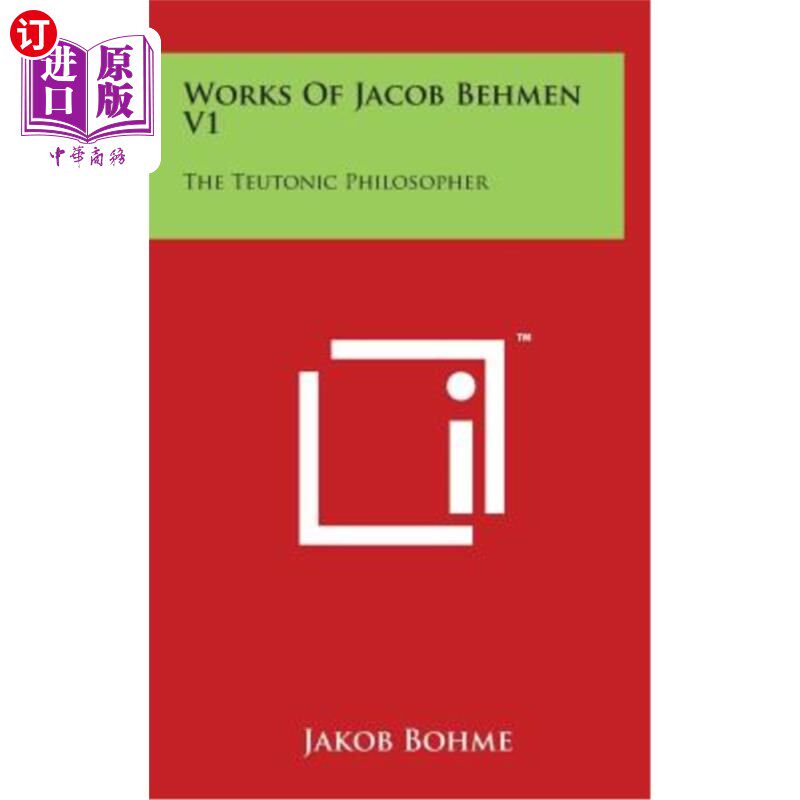 海外直订Works Of Jacob Behmen V1: The Teutonic Philosopher 雅各布·贝赫曼作品1:日耳曼哲学家