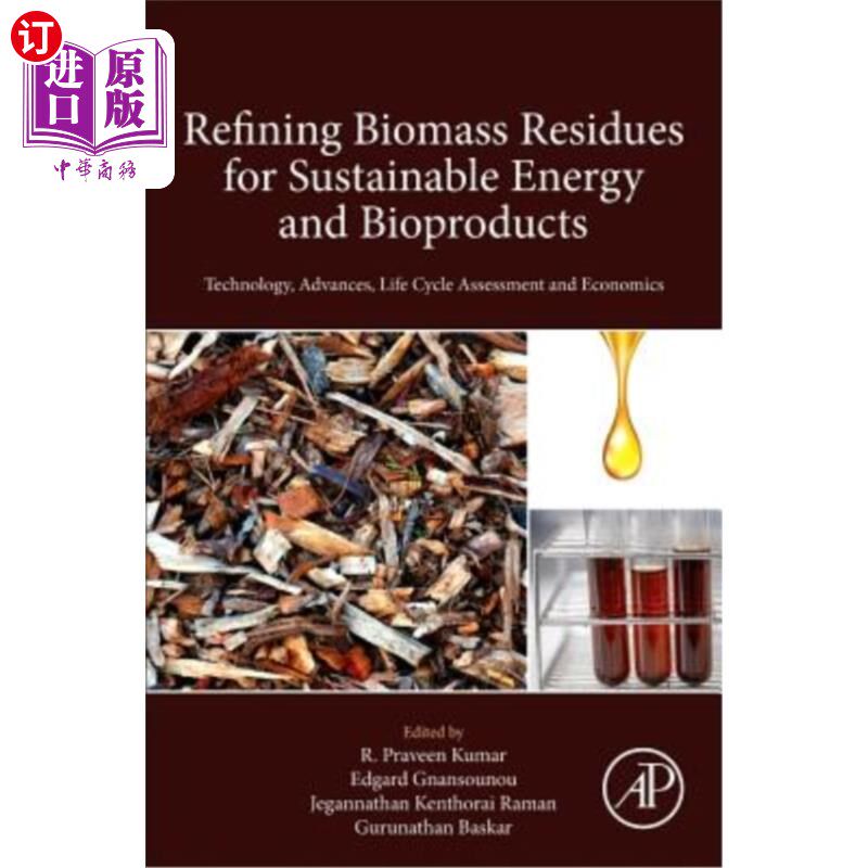 海外直订Refining Biomass Residues for Sustainable Energy and Bioproducts: Technology, Ad