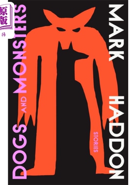 马克哈登 狗与怪兽 深夜小狗神秘事件作者新书 英文原版 英版平装 Dogs and Monsters:Stories Mark Haddon 悬疑推理流行小说