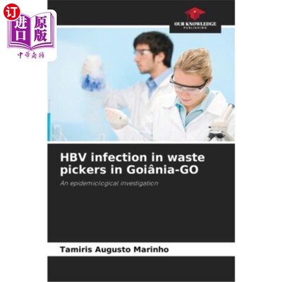 海外直订HBV infection in waste pickers in Goiania-GO 戈尼亚州拾取垃圾者的乙肝病毒感染情况