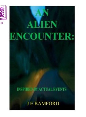 海外直订An Alien Encounter: Inspired by Actual Events 外星人遭遇:受真实事件启发