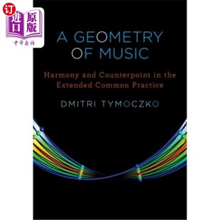 海外直订A Geometry of Music: Harmony and Counterpoint in the Extended Common Practice 音乐的几何学：扩展普通练习中