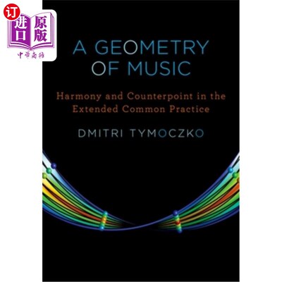 海外直订A Geometry of Music: Harmony and Counterpoint in the Extended Common Practice 音乐的几何学：扩展普通练习中