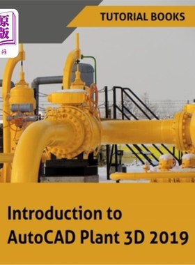 海外直订Introduction to AutoCAD Plant 3D 2019 AutoCAD Plant 3D 2019简介