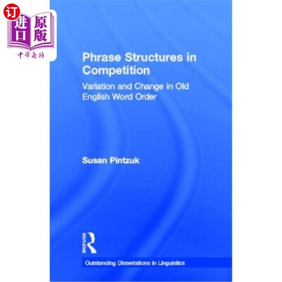 海外直订Phrase Structures in Competition: Variation and Change in Old English Word Order 竞争中的短语结构：古英语词