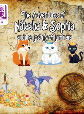 海外直订The Adventures of Natasha and Sophia: Princess Cats and the Lost City of Luminar 娜塔莎和索菲亚的冒险：猫公