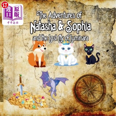 海外直订The Adventures of Natasha and Sophia: Princess Cats and the Lost City of Luminar 娜塔莎和索菲亚的冒险：猫公