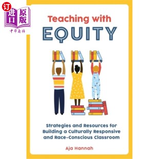 海外直订Teaching with Equity: Strategies and Resources for Building a Culturally Respons 公平教学:建立文化响