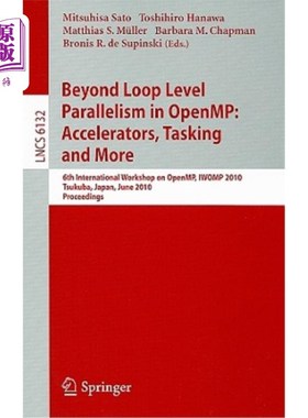 海外直订Beyond Loop Level Parallelism in Openmp: Accelerators, Tasking and More Openmp中的超越循环级并行：器、