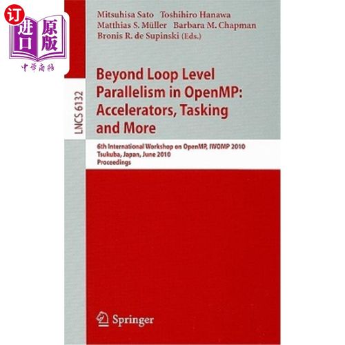 海外直订Beyond Loop Level Parallelism in Openmp: Accelerators, Tasking and More Openmp中的超越循环级并行：器、