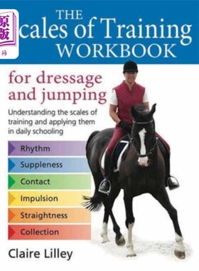 海外直订The Scales of Training Workbook for Dressage and Jumping: Understanding the Scal 盛装舞步和跳跃训练量表:理