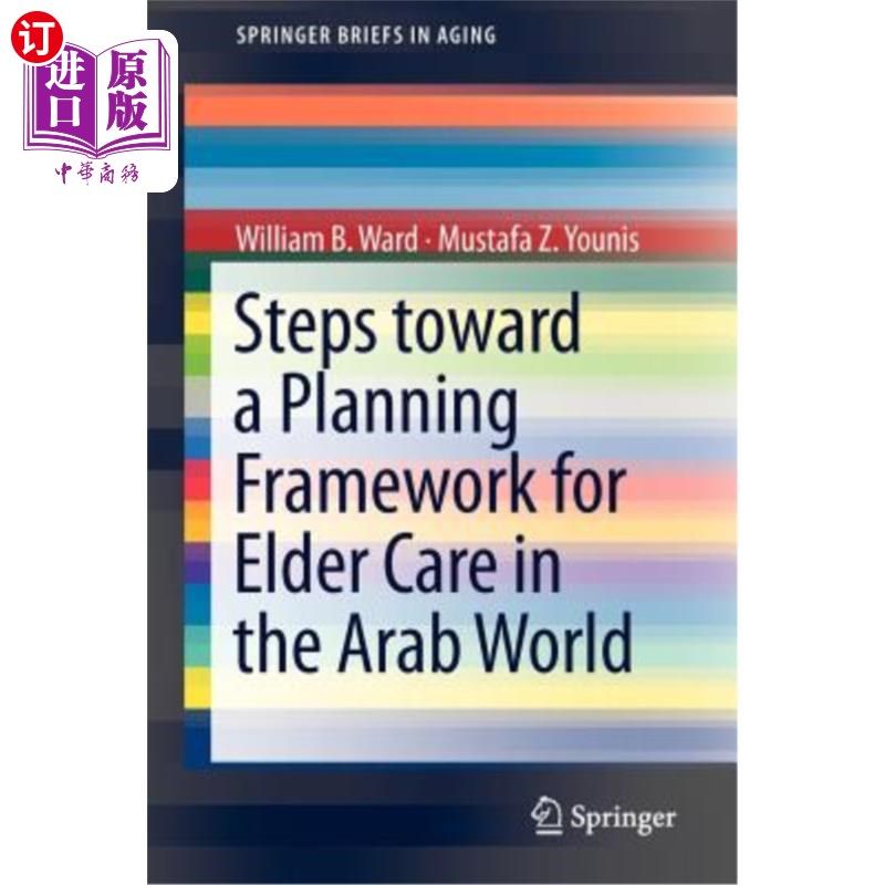 海外直订医药图书Steps Toward a Planning Framework for Elder Care in the Arab World 阿拉伯世界老年人护理规划框架的步