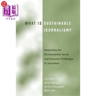 Econ Journalism? 什么是可持续新闻？：整合新 Integrating Environmental the 海外直订What and Social Sustainable