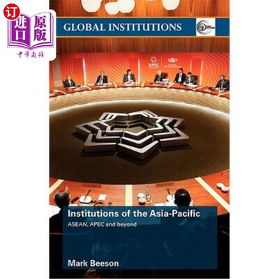 海外直订Institutions of the Asia-Pacific: Asean, Apec and Beyond 亚太地区机构：东盟、亚太经合组织等