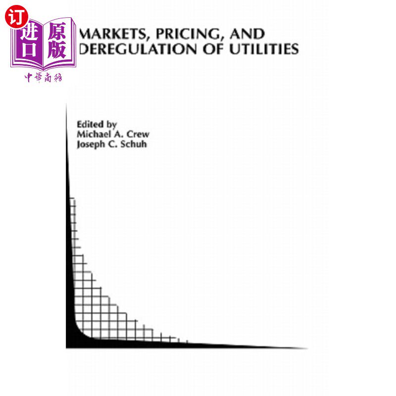 海外直订Markets, Pricing, and Deregulation of Utilities 公用事业的市场、定价和放松管制