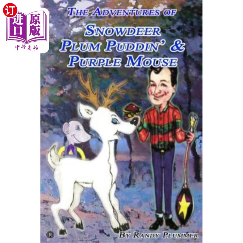 海外直订The Adventures of Snowdeer, Plum Puddin' & Purple Mouse 《雪鹿、梅子布丁和紫老鼠的冒险》