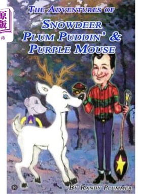 海外直订The Adventures of Snowdeer, Plum Puddin' & Purple Mouse 《雪鹿、梅子布丁和紫老鼠的冒险》