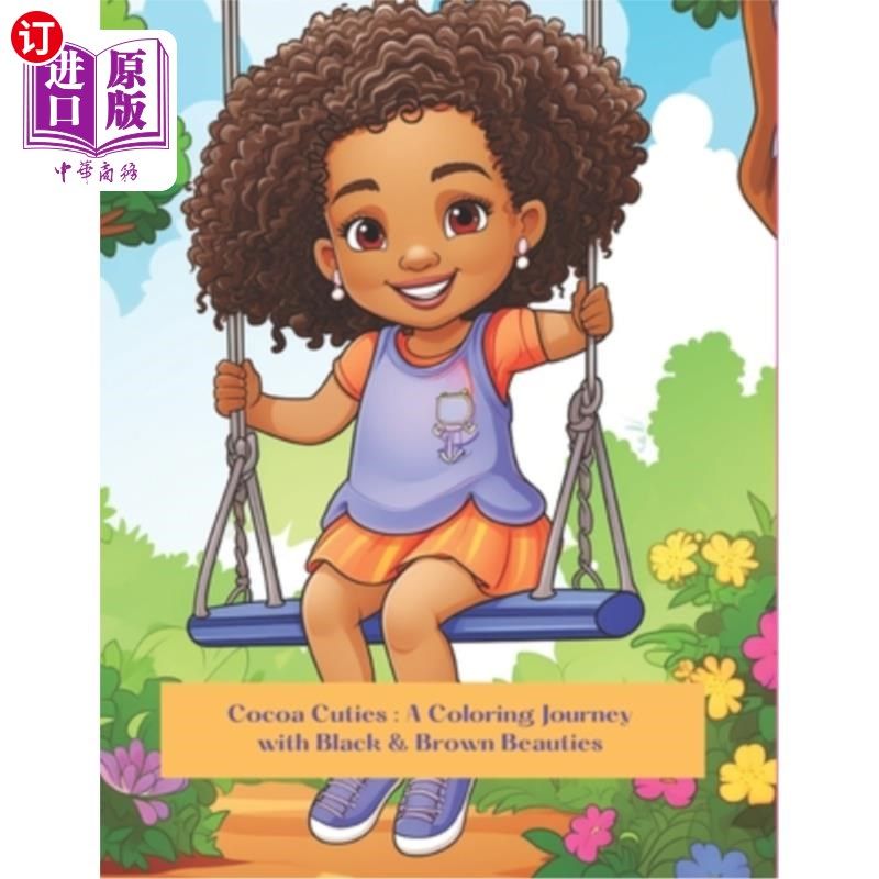 海外直订Cocoa Cuties: A Coloring Journey with Black & Brown Beauties: Kids Coloring Book 可可可爱：与黑色和棕色美女