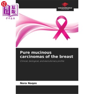 海外直订医药图书Pure mucinous carcinomas of the breast 纯乳腺粘液癌